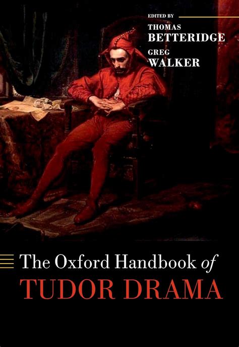 the oxford handbook of tudor drama|The Oxford Handbook of Tudor Drama (Oxford Handbooks).